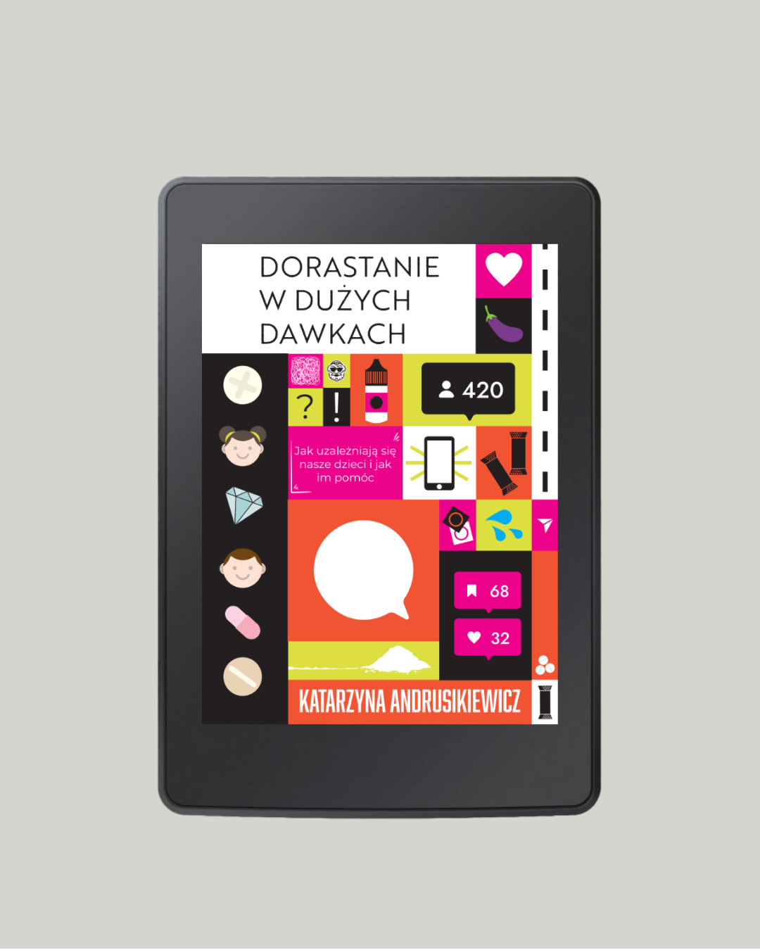 Dorastanie w dużych dawkach. Jak uzależniają się nasze dzieci i jak im pomóc