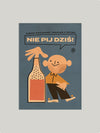 Nie pij dziś!