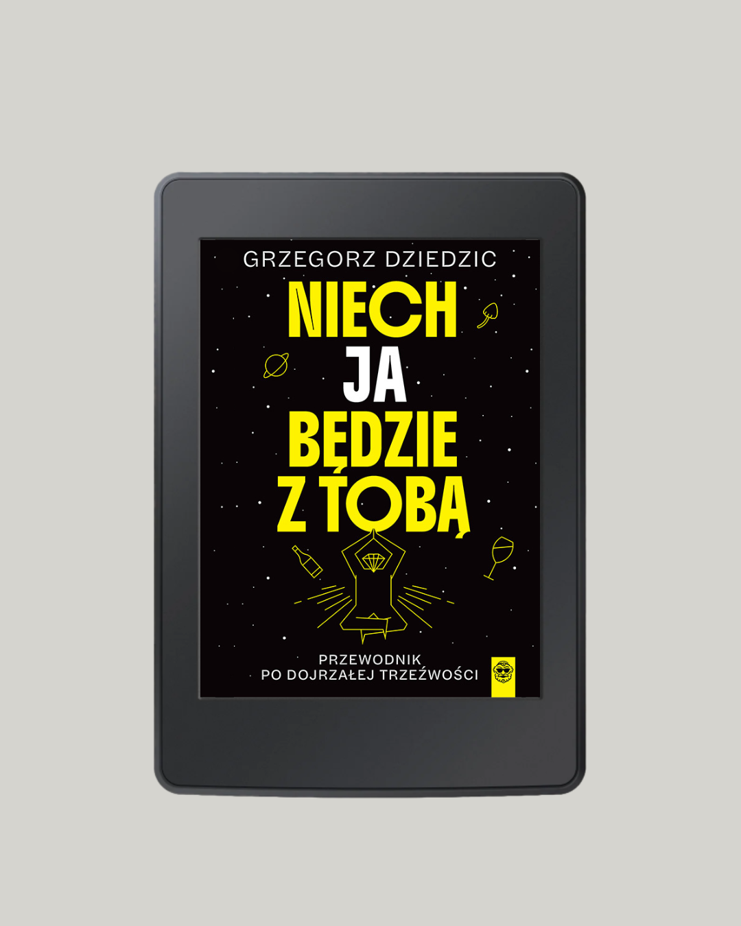 Niech Ja będzie z Tobą. Przewodnik po dojrzałej trzeźwości