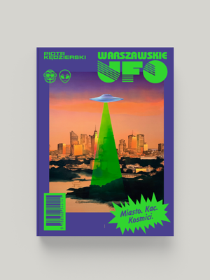 Warszawskie UFO. Dziennikarskie śledztwo nie z tego świata