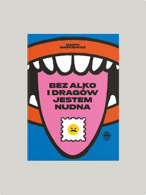 Bez alko i dragów jestem nudna