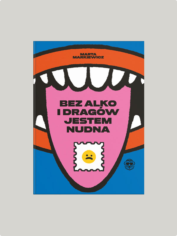 Bez alko i dragów jestem nudna
