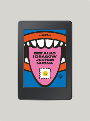 Bez alko i dragów jestem nudna