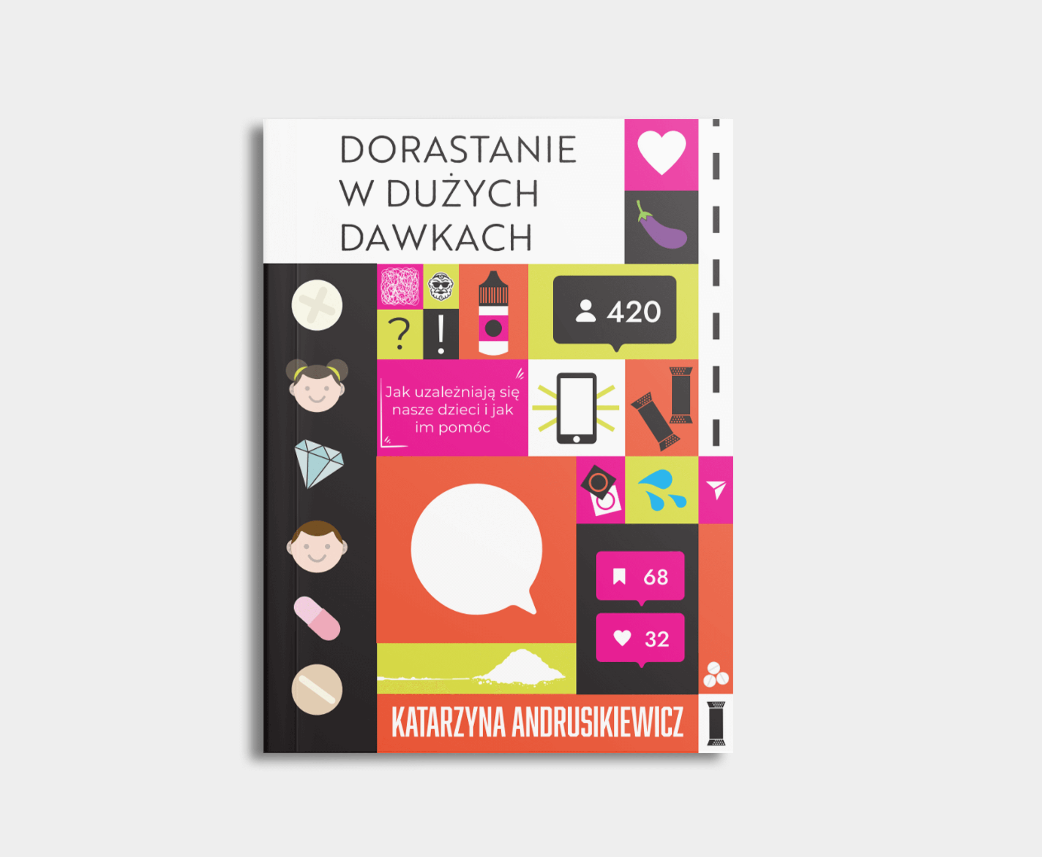 Dorastanie w dużych dawkach. Jak uzależniają się nasze dzieci i jak im pomóc